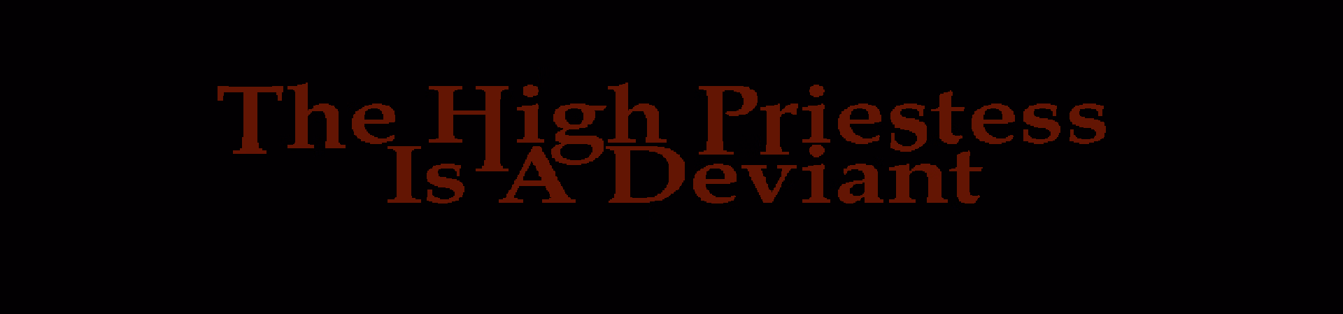 Others Abandoned The High Priestess Is A Deviant [v0.01] [Laithlin]