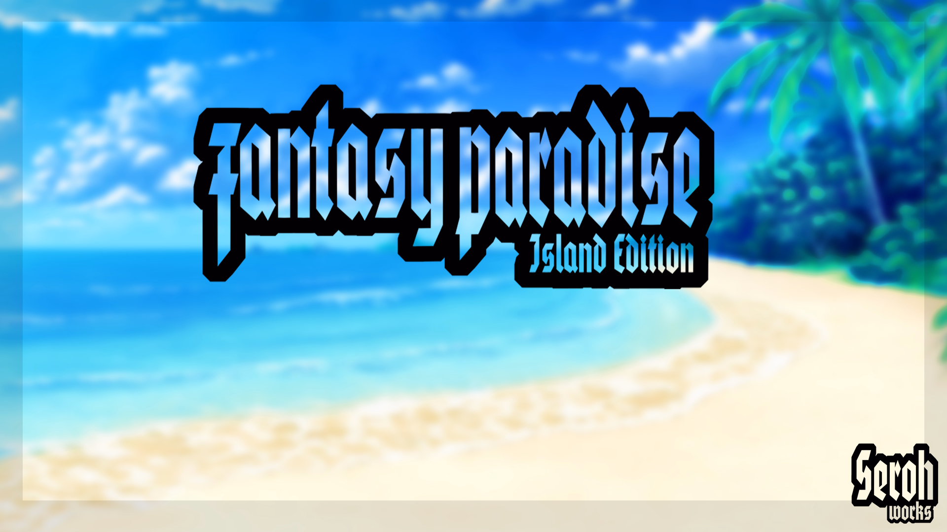 RPGM Abandoned Fantasy Paradise Island Edition [v1.0] [Seroh Works]