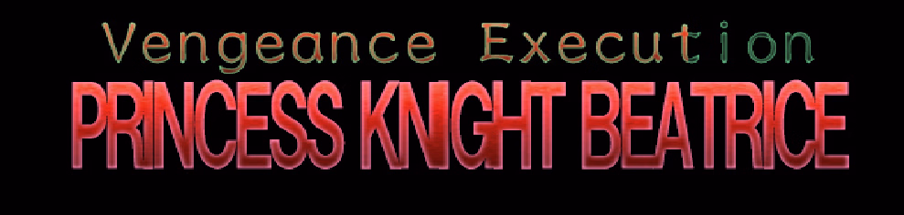 Others Completed Vengeance Execution - PRINCESS KNIGHT BEATRICE [Final] [dark.ryona.x15]
