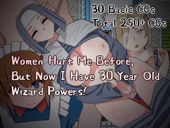 RPGM Completed Women Hurt Me Before, But Now I Have 30 Year Old Wizard Powers! [Final] [Hoi Hoi Hoi]