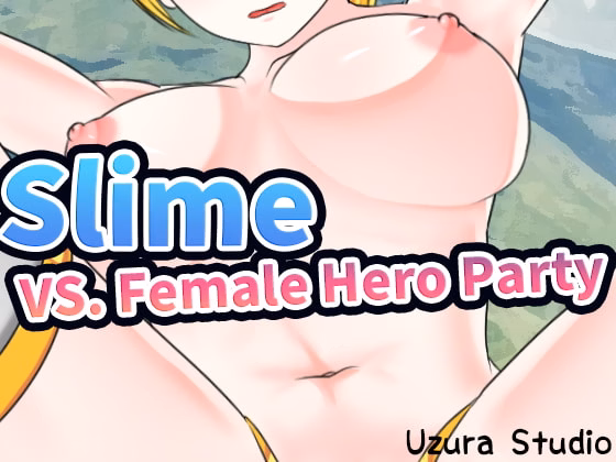Others Completed Slime VS. Female Hero Party [Final] [Uzura Studio]