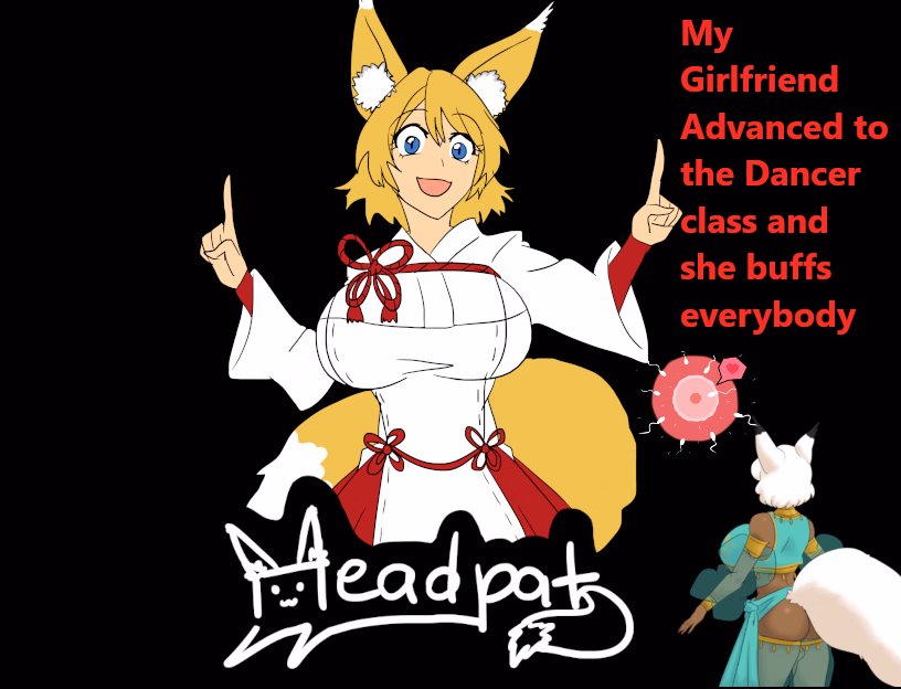 RPGM Completed My Girlfriend Advanced to the Dancer Class and She Buffs Everybody [v1.2] [Headpat]