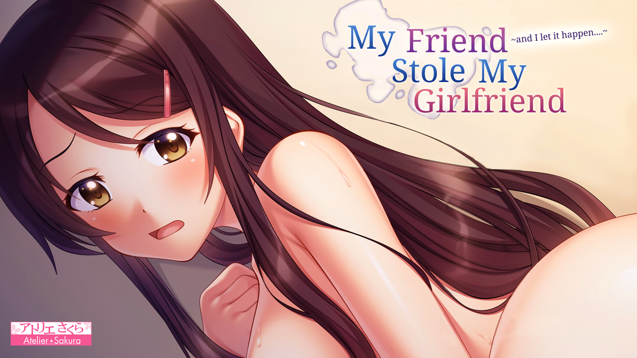 VN Others Completed My Friend Stole My Girlfriend [Final] [Atelier Sakura]