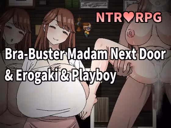 RPGM Completed Bra-Buster Madam Next Door & Erogaki & Playboy [Final] [Hoi Hoi Hoi] download