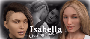 VN Ren'Py Abandoned Isabella - Chasing Shadows [Ch. 4.3] [badtimetales]