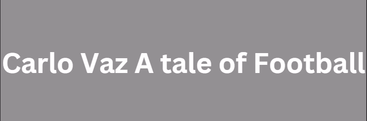 HTML Abandoned Carlo Vaz: A tale of Football [UEFA Youth League] [Carlo Vaz] download