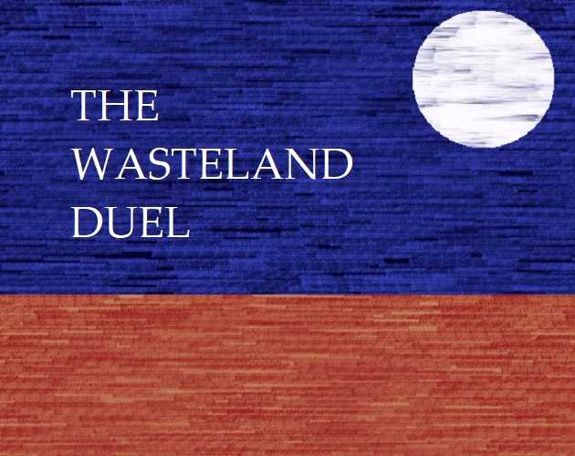 HTML Completed The Wasteland Duel [1.0.0] [Deepseacloud] download