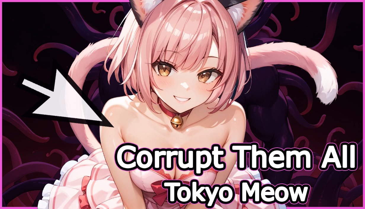 Unity Completed Corrupt Them All - Tokyo Meow [v1.0] [IndieNSFW]