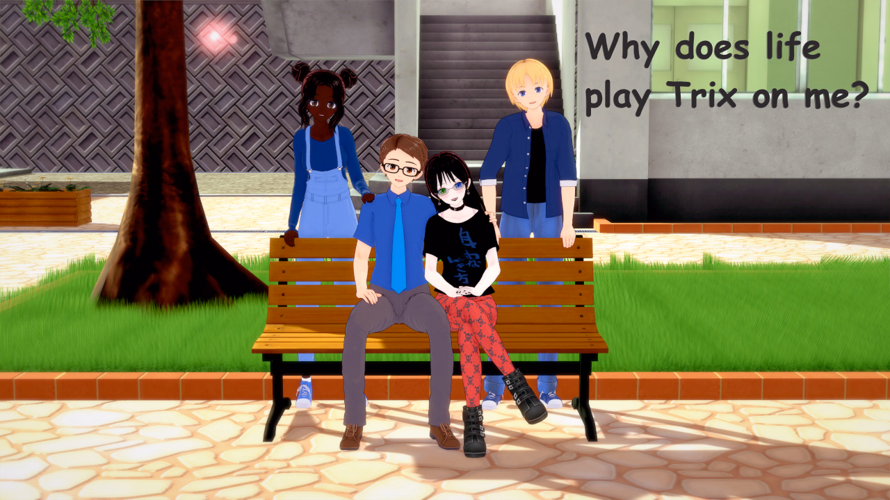 VN Ren'Py Why Does Life Play Trix on Me? [v0.1] [Jp's Avns]