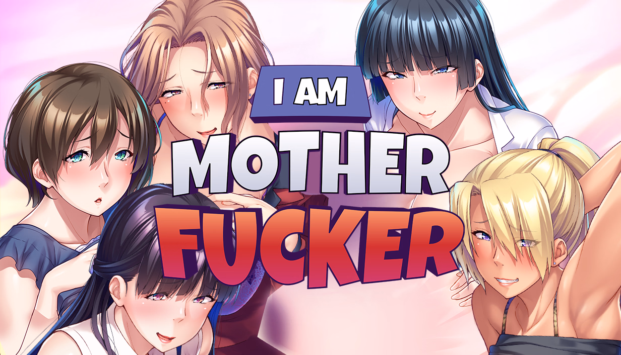 VN Ren'Py Completed I am Motherfucker [v1.6.8] [Miel]