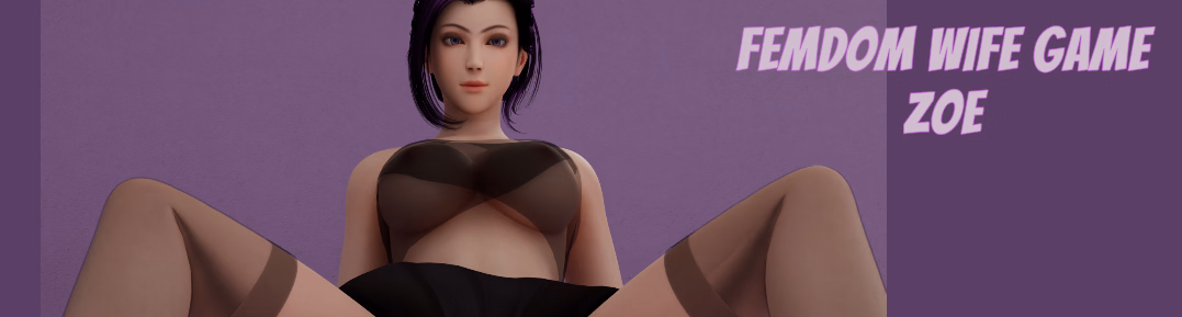 Unity Completed Femdom Wife Game - Zoe [v1.85] [FemdomWifeGame]