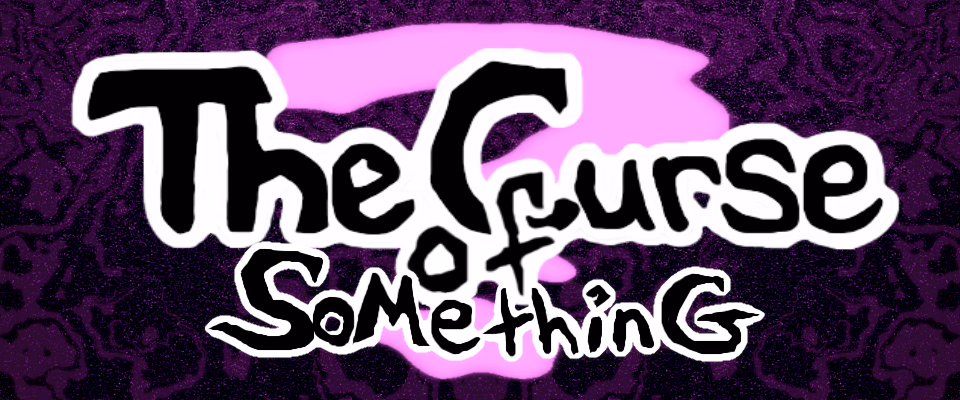 HTML The Curse of Something [v0.28] [MCRugerMasta] download