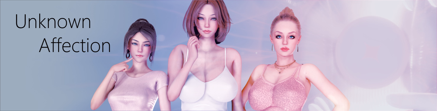 Ren'Py Unknown Affection [v0.1.2] [Feel Good Games]