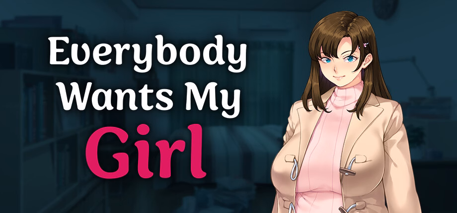 VN Others Completed Everybody Wants My Girl [Steam] [ORCSOFT] download