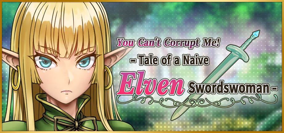 RPGM Completed You Can't Corrupt Me! ~Tale of the Naive Elven Swordswoman~ [Steam] [Saohime Darc] download