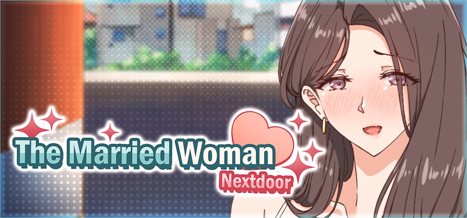 VN Unity Completed The Married Woman Nextdoor - Creampie SEX Beside Her Husband [Steam] [AibanWork] download