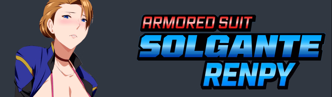 Ren'Py Armored Suit Solgante - Unofficial Ren'Py Port Modded [v0.2] [DonReverso] download