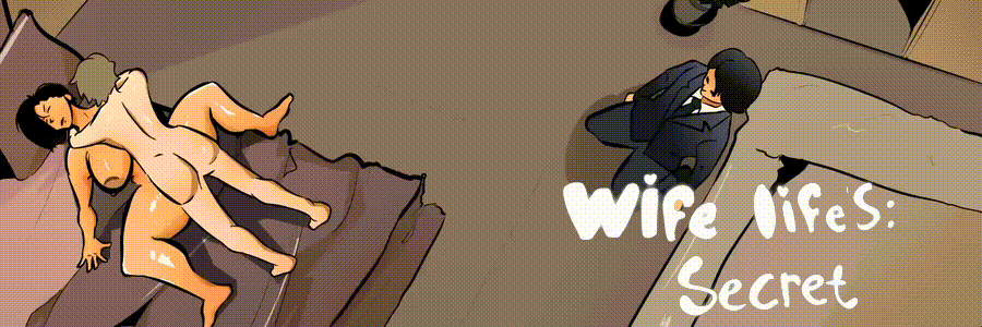 Ren'Py Wife Life's : Secret [v0.4] [Story Teller]