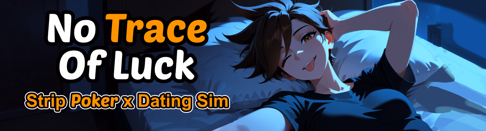 Godot No Trace of Luck - A Strip Poker Dating Sim [v10 Full] [NoTraceOfLuck]