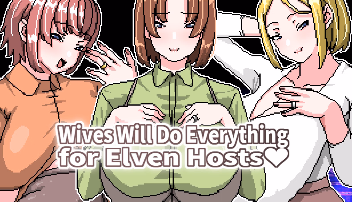 RPGM Completed Wives Will Do Everything for Elven Hosts [v1.00] [Hoi Hoi Hoi]