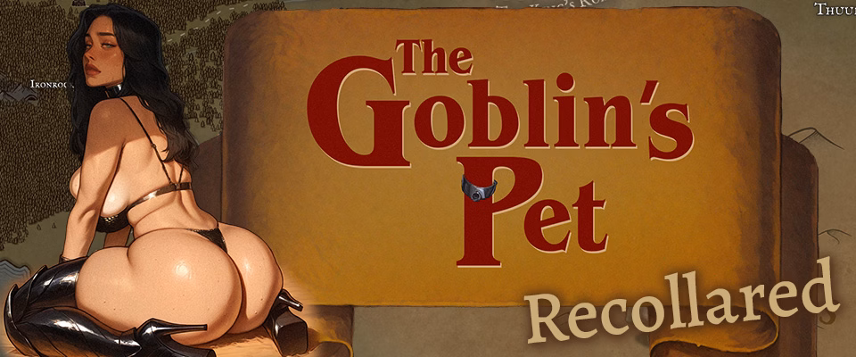 HTML The Goblin's Pet - Recollared [Ch.4 + Ends] [Aphrodite]