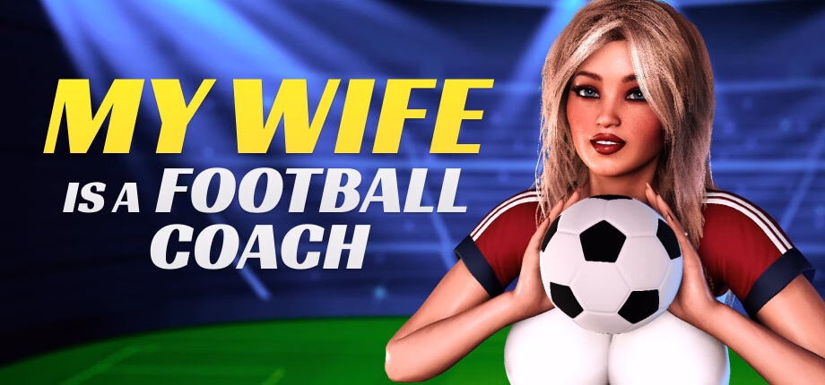VN Unity Completed My Wife Is a Football Coach [v1.0] [Mizuki Kabiwani]